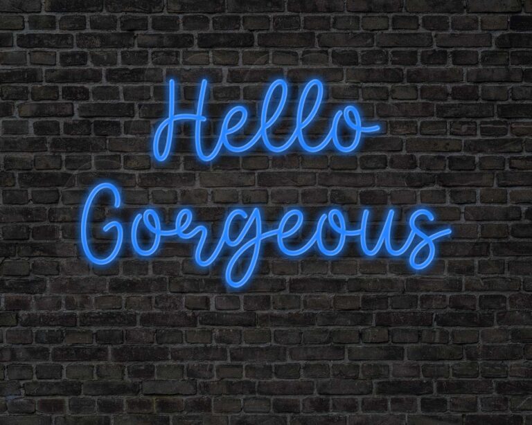 Hello gorgeous Neon Sign