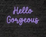 Hello gorgeous Neon Sign