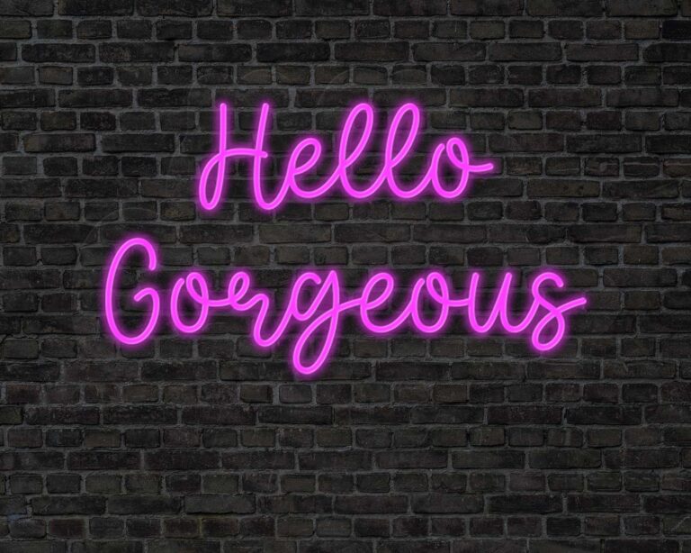Hello gorgeous Neon Sign