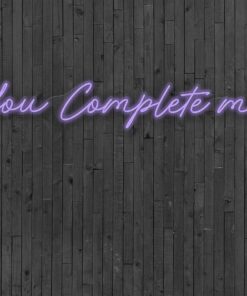 You Complete me Neon Sign