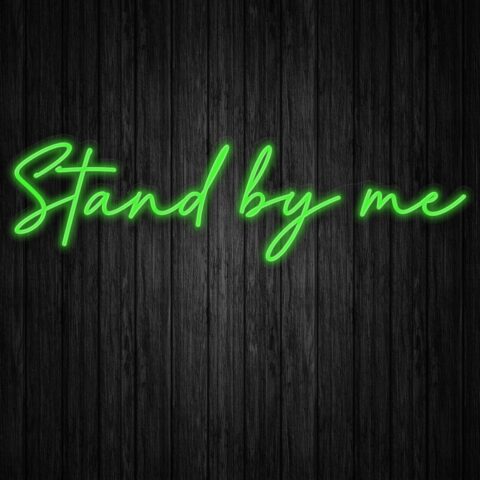 Stand by me Neon Sign