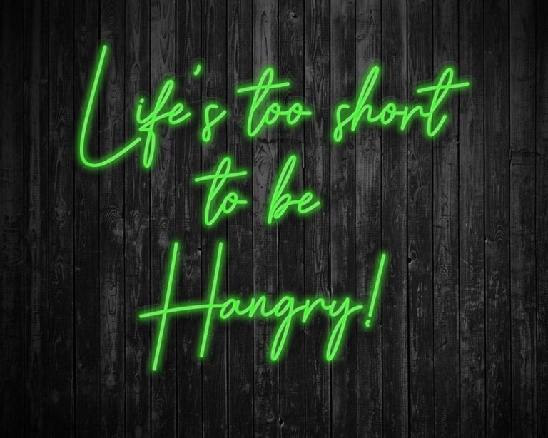 Life's Too Short to be Hangry Neon Sign