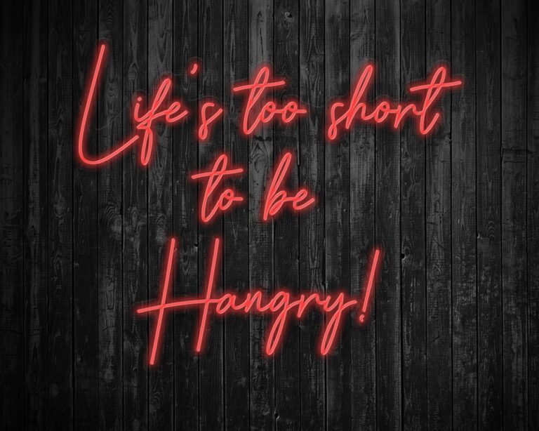 Life's Too Short to be Hangry Neon Sign