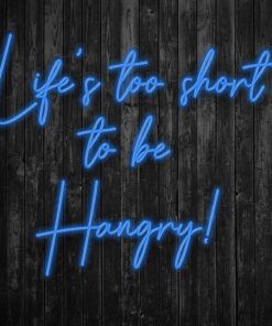 Alternative view of Life's Too Short to be Hangry Neon Sign