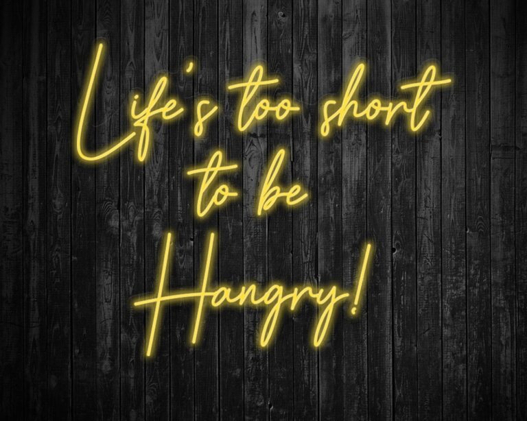 Life's Too Short to be Hangry Neon Sign