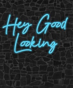 Alternative view of Hey Good Looking Neon Sign