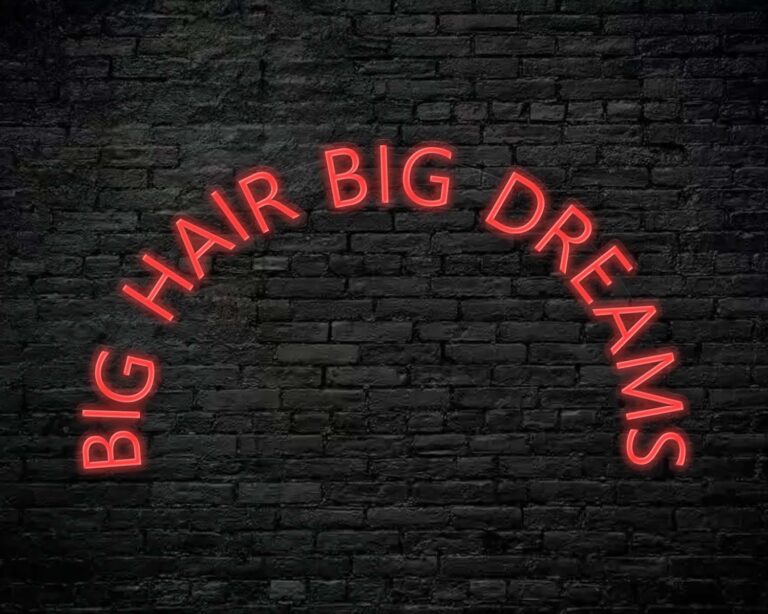 Big Hair Big Dreams Neon Sign
