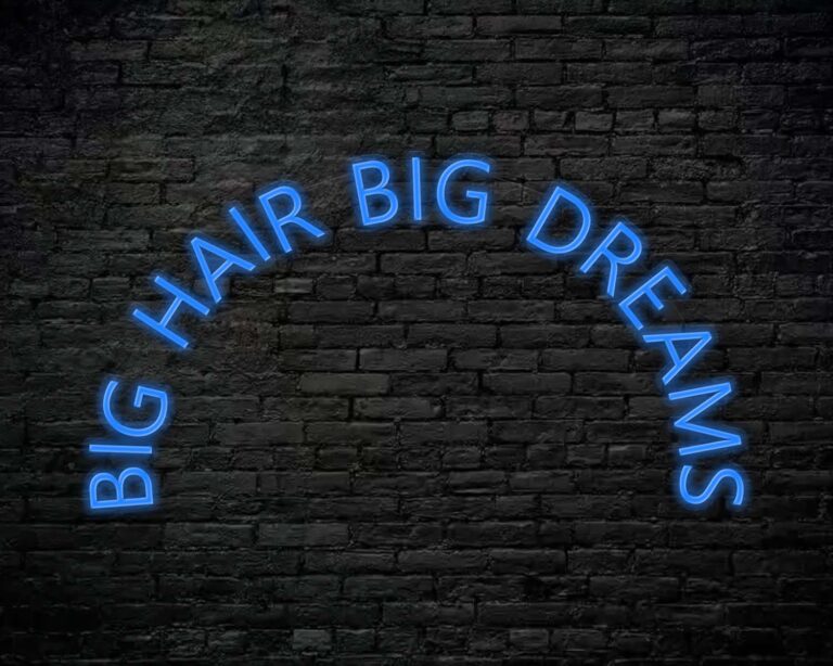 Big Hair Big Dreams Neon Sign