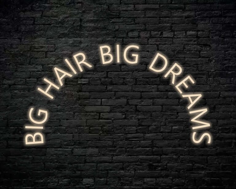 Big Hair Big Dreams Neon Sign