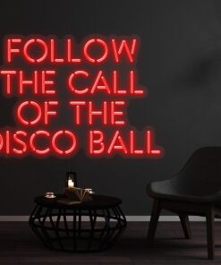 Alternative view of Follow the Call of the Disco Ball Neon Sign