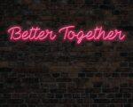 Better Together Neon Sign