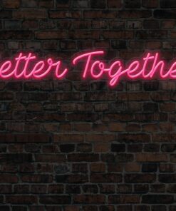 Better Together Neon Sign