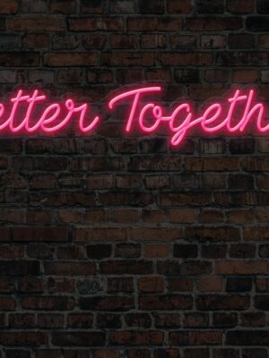 Better Together Neon Sign