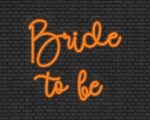 Bride to be Neon Sign