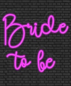 Bride to be Neon Sign