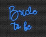Bride to be Neon Sign