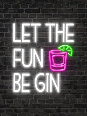 Let the Fun beGIN Neon Sign