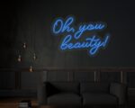 Oh, You Beauty Neon Sign