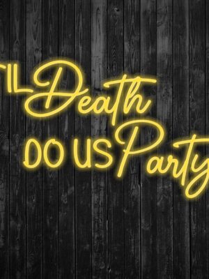 Til Death Do us party Neon Sign