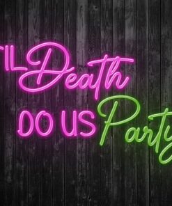 Til Death Do Us Party Neon Sign