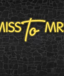 Miss to Mrs Neon Sign