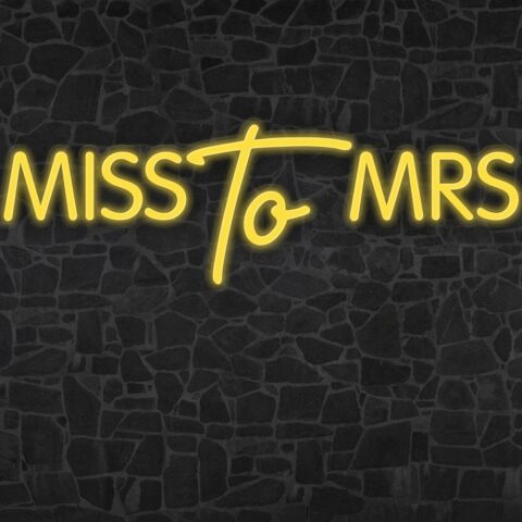 Miss to Mrs Neon Sign