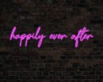 Happily Ever After Neon Sign