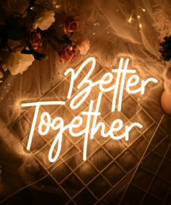 Alternative view of Better Together Neon Sign