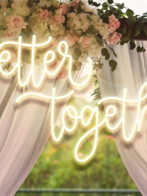 Better Together Neon Sign for Wedding Party Decor